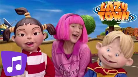 lazy town|lazy town song.